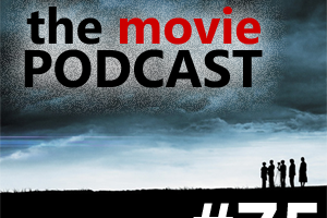 Movie Podcast #75: YOU CAN NOT STOP US!