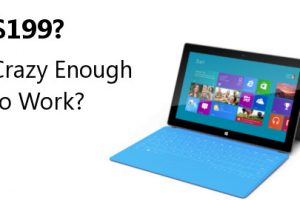 The $199 Surface Tablet - Could It Be a Reality?